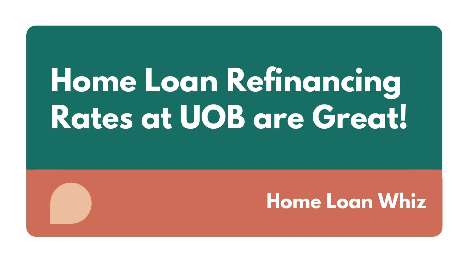 Home Loan Refinancing Rates at UOB are Great!
