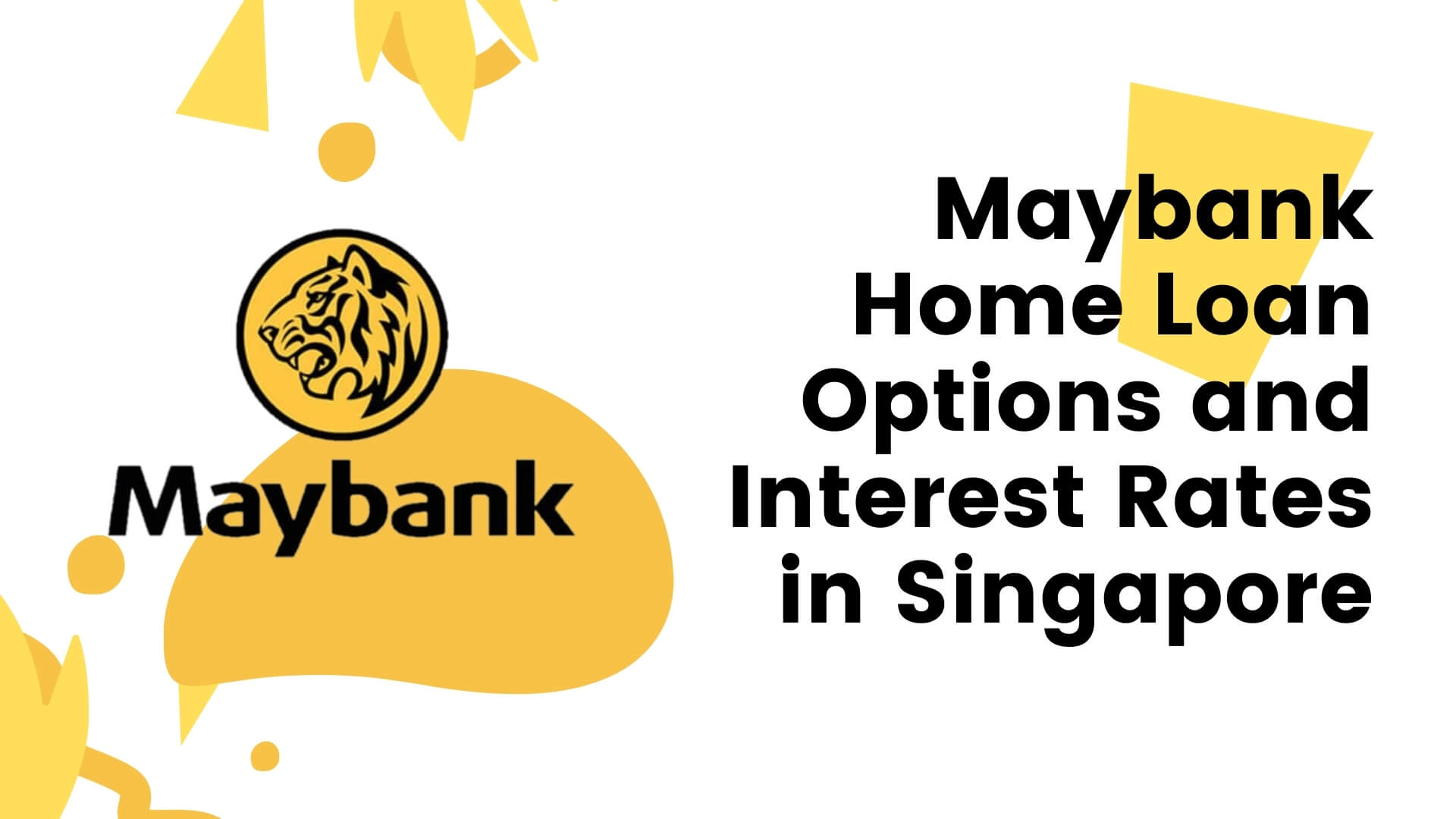 Maybank Home Loan Options and Interest Rates in Singapore